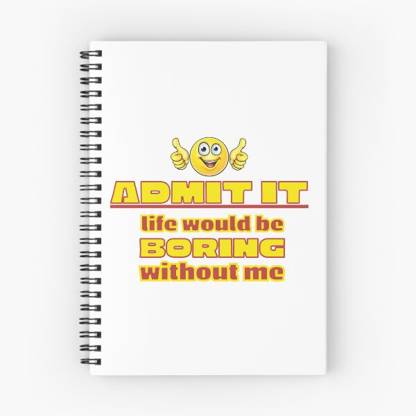 Item preview, Admit It Life Without Me Boring designed and sold by CBCreations73.