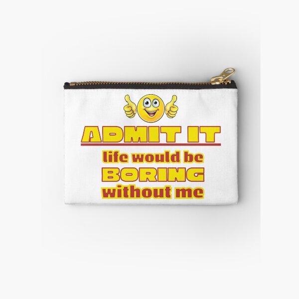 Item preview, Admit It Life Without Me Boring designed and sold by CBCreations73.