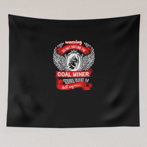 Item preview, Do Not Disturb The Coal Miner designed and sold by aryagiri.