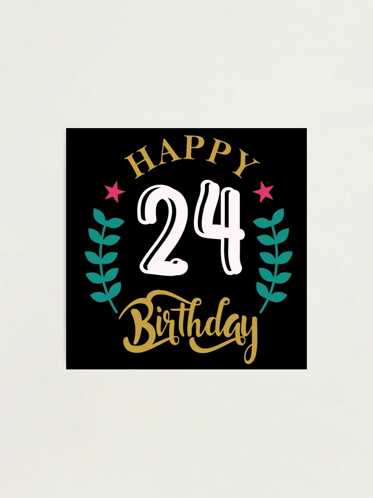 say❤︎happy 24 HAPPY 24 BIRTHDAY - BIRTHDAY WISHES GREETING