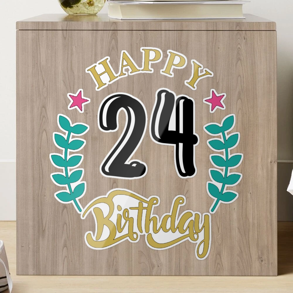 say❤︎happy 24 HAPPY 24 BIRTHDAY - BIRTHDAY WISHES GREETING