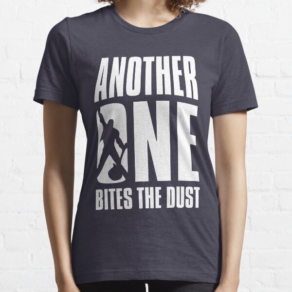 Another One Bites The Dust - Shirtoid