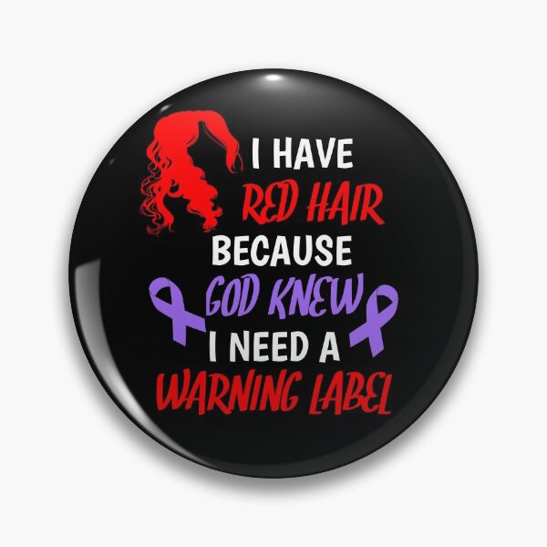 Item preview, I Have Red Hair Because God knew I Need A Warning Label designed and sold by SarahMohanad.