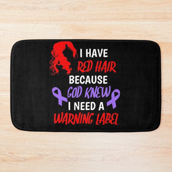Item preview, I Have Red Hair Because God knew I Need A Warning Label designed and sold by SarahMohanad.