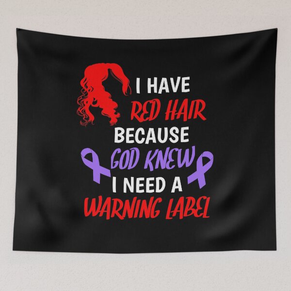 Item preview, I Have Red Hair Because God knew I Need A Warning Label designed and sold by SarahMohanad.