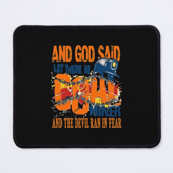Item preview, God Said Let There Be Coal Miner  designed and sold by aryagiri.