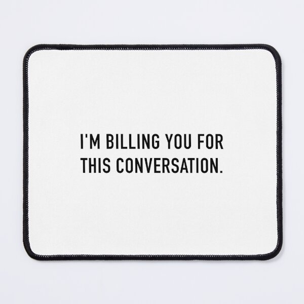 Item preview, Law school. Billing You For This Conversation. Law. Lawyer gift. designed and sold by corbrand.