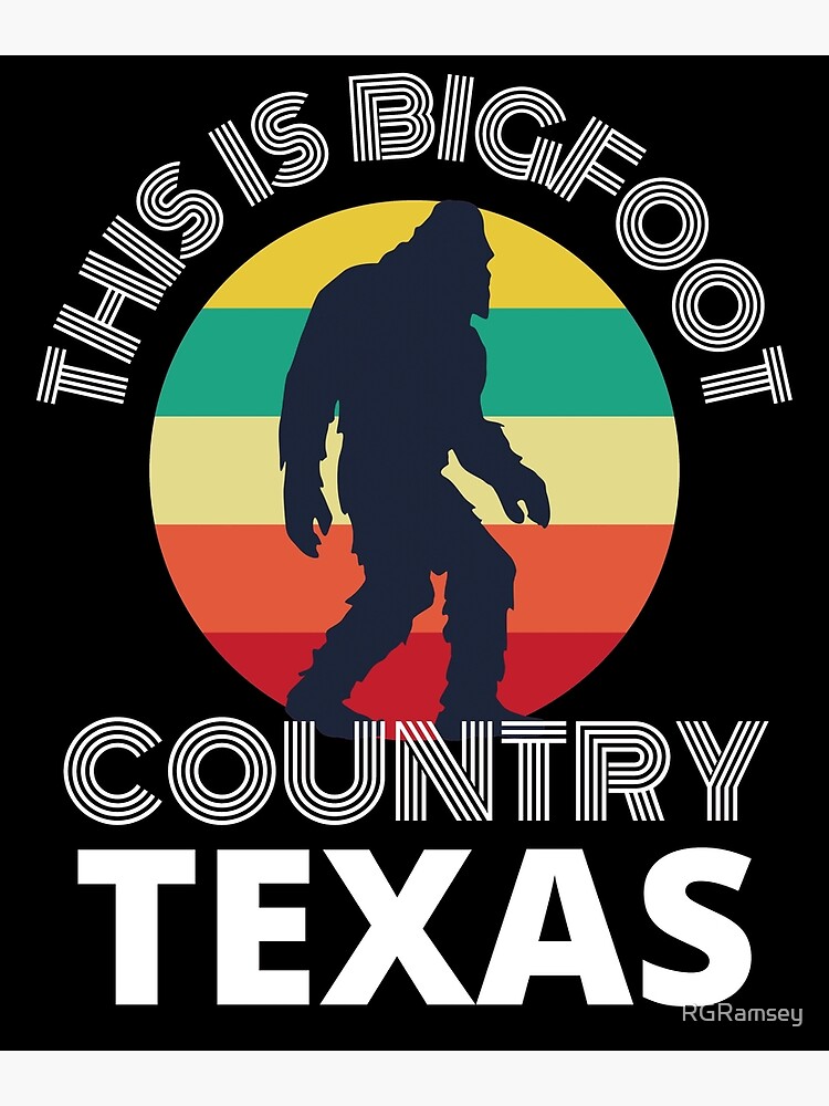 "This Is Bigfoot Country Texas Sasquatch Lover Shirt" Poster for Sale