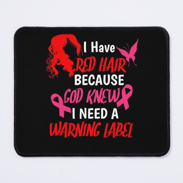 Item preview, I Have Red Hair Because God knew I Need A Warning Label designed and sold by SarahMohanad.