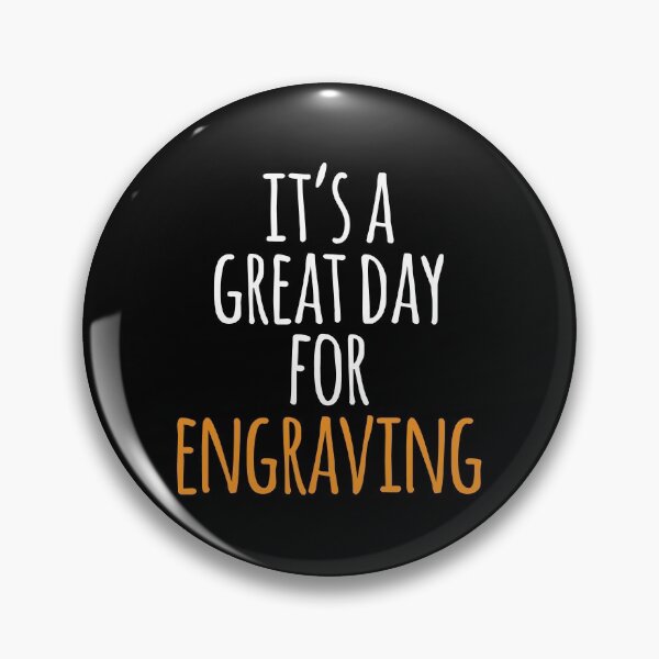 Item preview, It's a Great Day for Engraving designed and sold by kindxinn.
