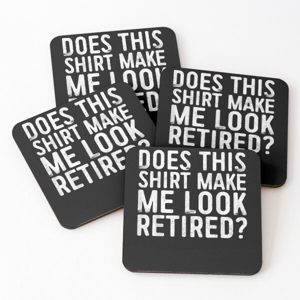 Item preview, Does This Make Me Look Retired Retirement Gift designed and sold by CarmenMateo.
