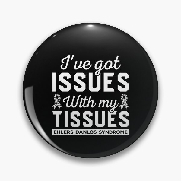 Item preview, I've Got Issues With My Tissues, EDS Shirt, Ehlers Danlos Syndrome Awareness, Connective Tissue Disorder, EDS Warrior, Ehlers Danlos Gift designed and sold by aymob.