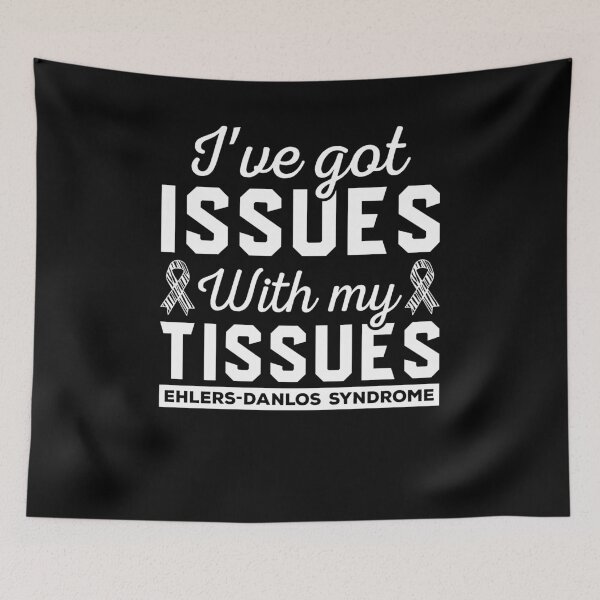 Item preview, I've Got Issues With My Tissues, EDS Shirt, Ehlers Danlos Syndrome Awareness, Connective Tissue Disorder, EDS Warrior, Ehlers Danlos Gift designed and sold by aymob.