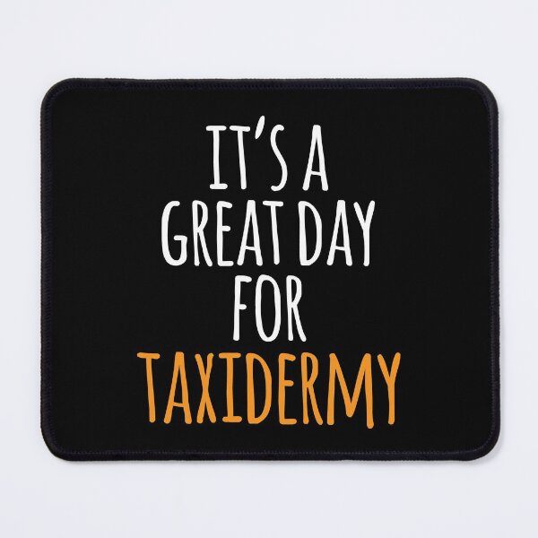 Item preview, It's a Great Day for Taxidermy designed and sold by kindxinn.