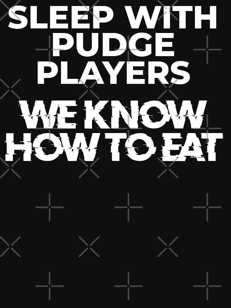 Thumbnail 7 of 7, Classic T-Shirt, Sleep with Pudge Players They Know How To Eat designed and sold by chanong.