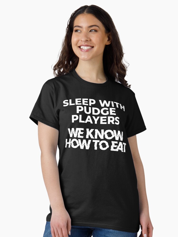 Thumbnail 2 of 7, Classic T-Shirt, Sleep with Pudge Players They Know How To Eat designed and sold by chanong.