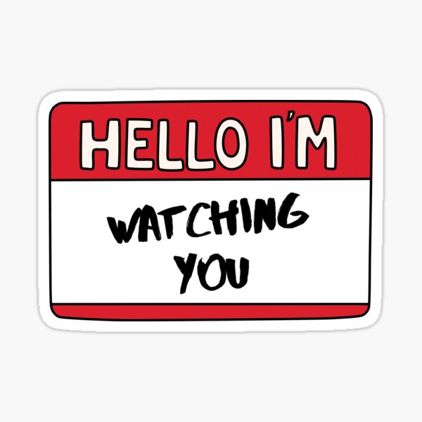 Im Watching You Stickers for Sale Redbubble