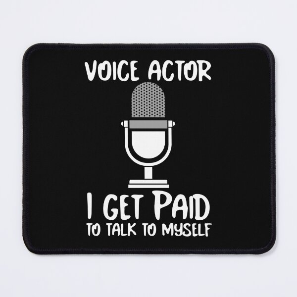 Item preview, Copy of Voice Actor paid to talk to myself darker designed and sold by Salkian.