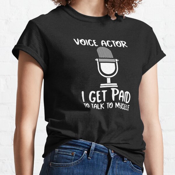Item preview, Copy of Voice Actor paid to talk to myself darker designed and sold by Salkian.