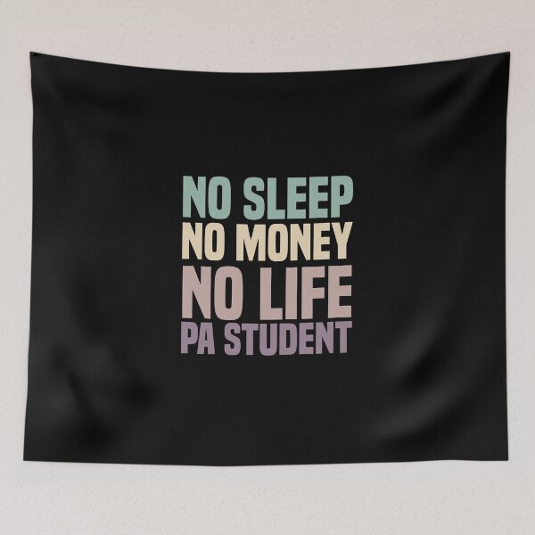 Item preview, No Sleep No Money No Life Physician Assistant Student designed and sold by medbdj.