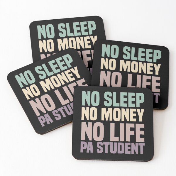Item preview, No Sleep No Money No Life Physician Assistant Student designed and sold by medbdj.