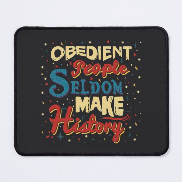 Item preview, OBEDIENT PEOPLE SELDOM MAKE HISTORY designed and sold by axelle1410.