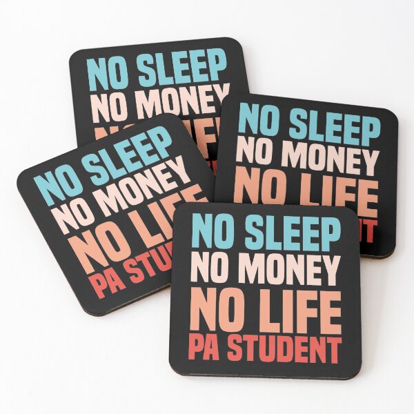 Item preview, No Sleep No Money No Life Physician Assistant Student designed and sold by medbdj.
