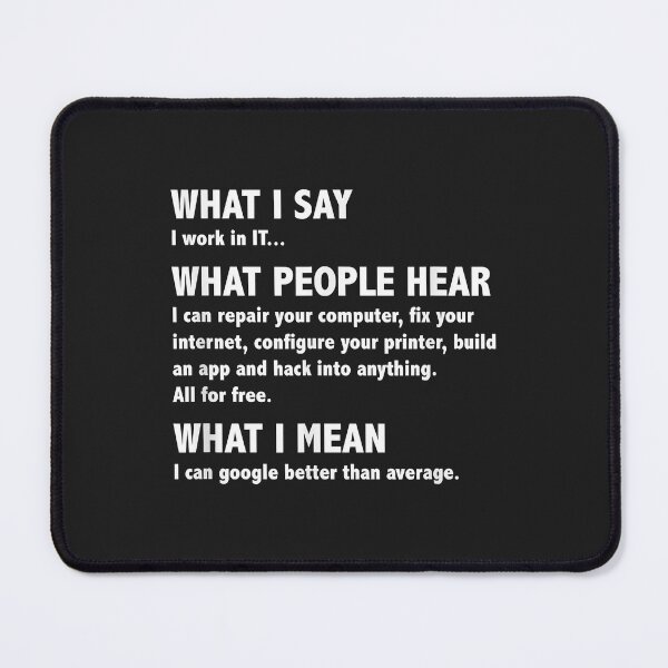 Item preview, What I say, What People Hear, Funny Computer Geek Nerd Idea designed and sold by DahlilaJo.