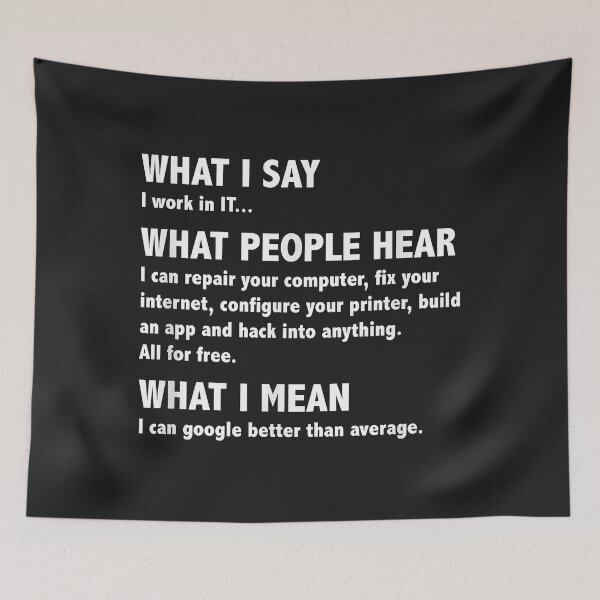Item preview, What I say, What People Hear, Funny Computer Geek Nerd Idea designed and sold by DahlilaJo.