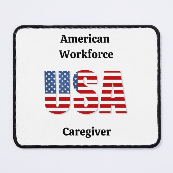Item preview, American Workforce Caregiver designed and sold by SloganExpress.