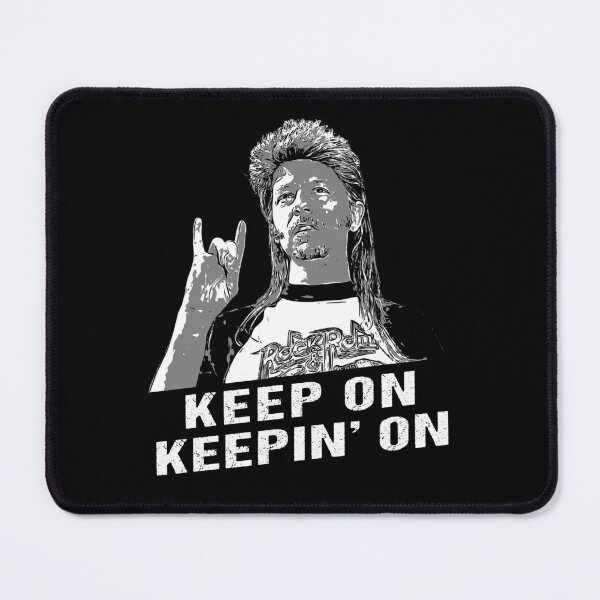 Item preview, Keep On Keepin On Joe Dirt Gift Men Women designed and sold by GulGjerde.