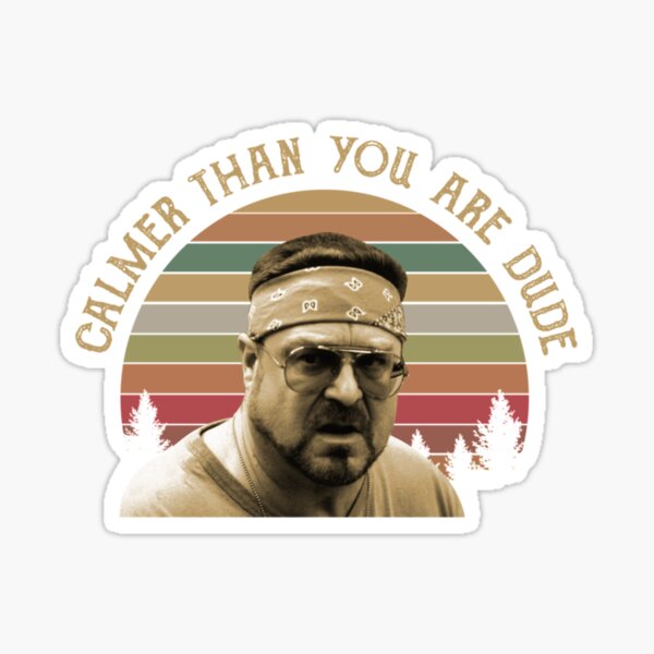 Calmer, Than, You, Are, Dude, Vintage, Retro, Graphic, Trending, Unisex, Youth, Funny, Aldult Classi Sticker
