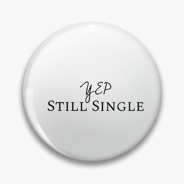 Item preview, YEP Still Single, Funny quote, Alone, Choice, Adulting life designed and sold by cyhdesign.