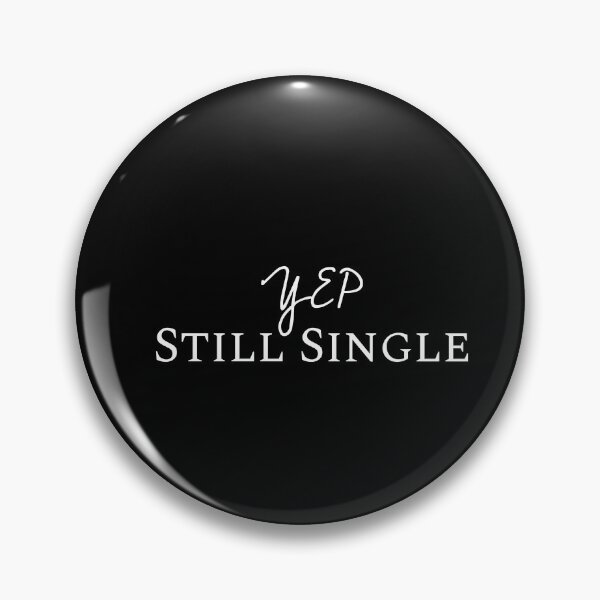 Item preview, YEP Still Single, Funny quote, Alone, Choice, Adulting life designed and sold by cyhdesign.
