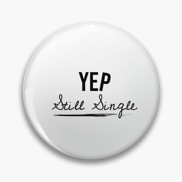 Item preview, YEP Still Single, Funny quote, Alone, Choice, Adulting life designed and sold by cyhdesign.