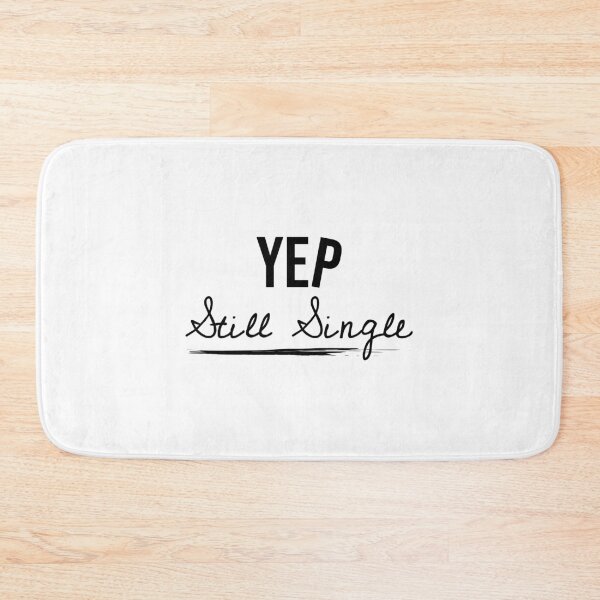Item preview, YEP Still Single, Funny quote, Alone, Choice, Adulting life designed and sold by cyhdesign.