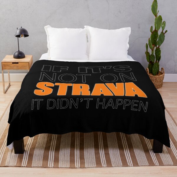 Item preview, IF IT S NOT ON STRAVA IT DIDN T HAPPEN 25 designed and sold by KevinThompson01.