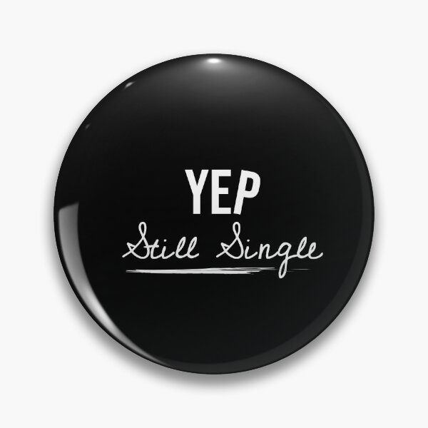 Item preview, YEP Still Single, Funny quote, Alone, Choice, Adulting life designed and sold by cyhdesign.