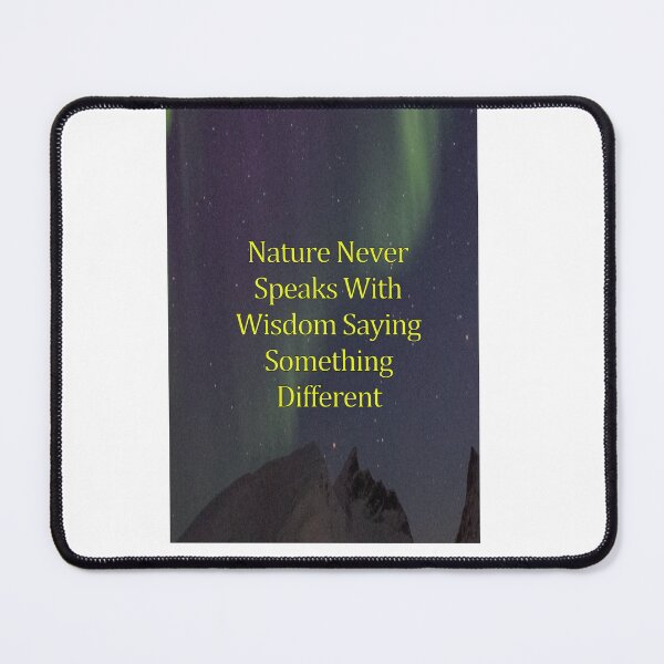 Item preview, NATURE NEVER SPEAKS WITH WIDOM SAYING SOMETHING DIFFERENT designed and sold by CUTESTUFFnow.