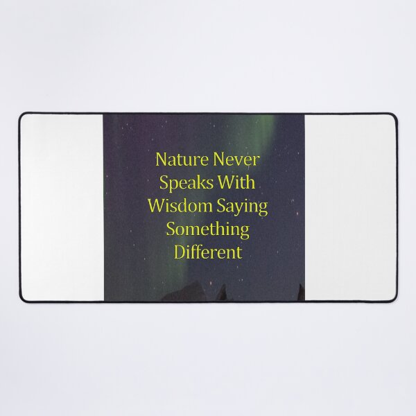 Item preview, NATURE NEVER SPEAKS WITH WIDOM SAYING SOMETHING DIFFERENT designed and sold by CUTESTUFFnow.