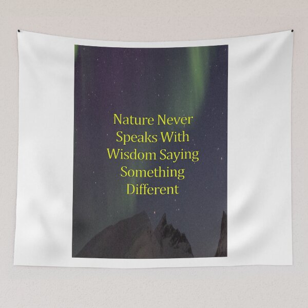 Item preview, NATURE NEVER SPEAKS WITH WIDOM SAYING SOMETHING DIFFERENT designed and sold by CUTESTUFFnow.