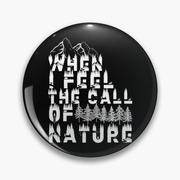 Item preview, When i feel the call of nature    designed and sold by TaycraftUSA.