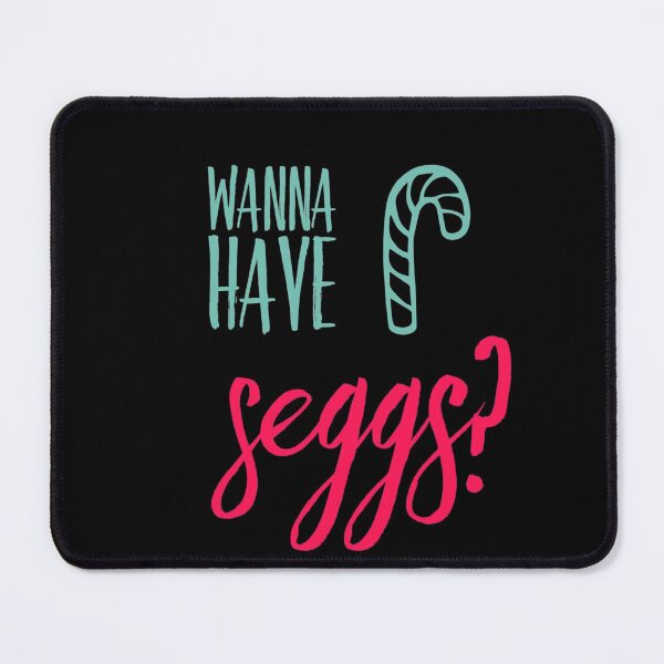 Item preview, Wanna Have Seggs? designed and sold by Mandala108.