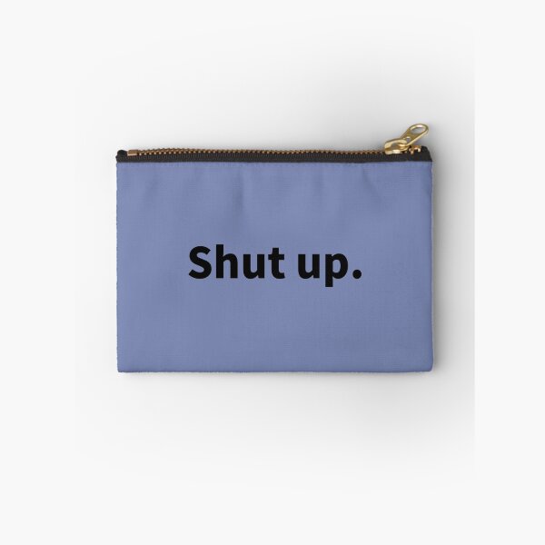 Item preview, Shut up, That Says Shut Up   designed and sold by TaycraftUSA.