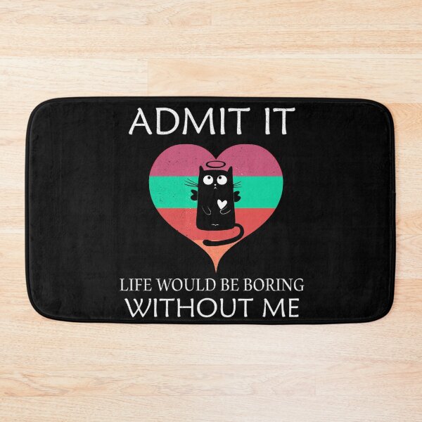 Item preview, Vintage Cat Lovers Gift, admit it Life would be boring without me designed and sold by Wadia Hamda.