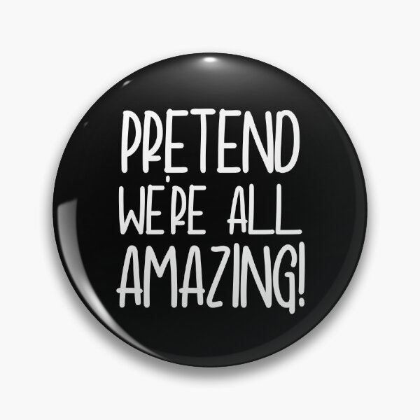 Item preview, ¡Finjamos que todos somos increíbles y hermosos! designed and sold by Legit Hooligan.