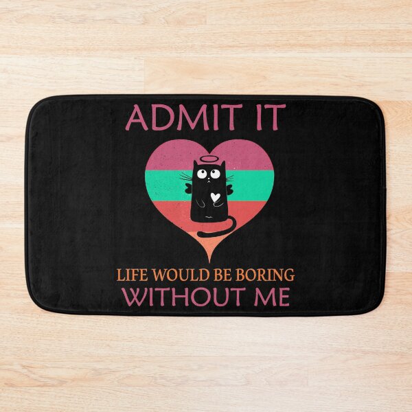 Item preview, Vintage Cat Lovers Gift, admit it Life would be boring without me designed and sold by Wadia Hamda.