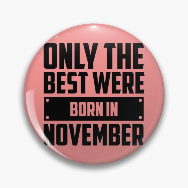 Artikelvorschau, Only the Best Were Born in November LangarmshirtOnly the best were born in November Langarmshirt_von Peach lily rainbow_ entworfen und verkauft von DigbyWeeks.