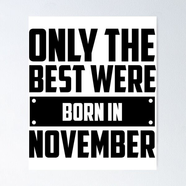 Item preview, Only The Best Were Born In November Long Sleeve T-ShirtOnly the best were born in November Long Sleeve T-Shirt_by Peach lily rainbow_ designed and sold by DigbyWeeks.