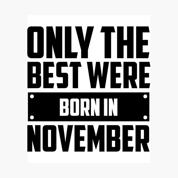 Item preview, Only The Best Were Born In November Long Sleeve T-ShirtOnly the best were born in November Long Sleeve T-Shirt_by Peach lily rainbow_ designed and sold by DigbyWeeks.